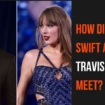 How Did Taylor Swift and Travis Kelce Meet