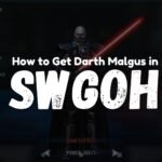 How to Get Darth Malgus in SWGOH