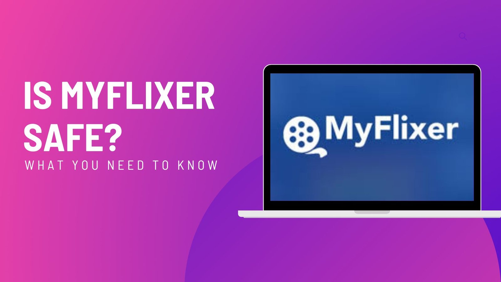 Is MyFlixer Safe