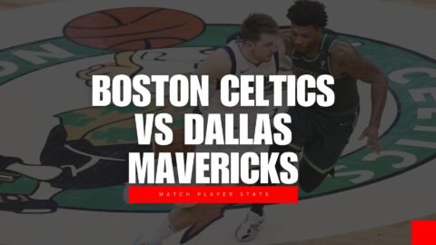 boston celtics vs dallas mavericks match player stats
