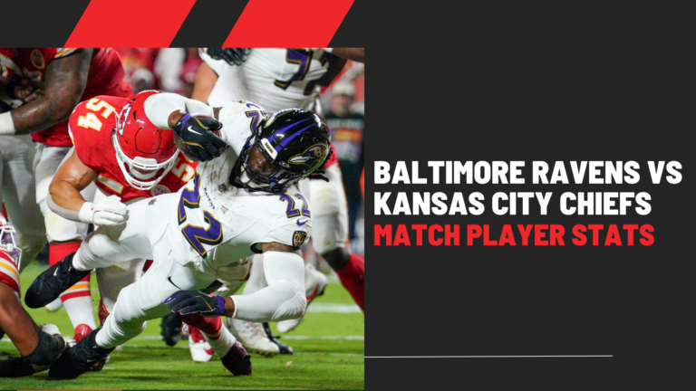 Baltimore Ravens vs Kansas City Chiefs Match Player Stats