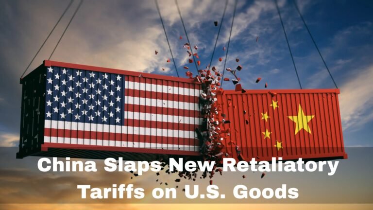China Slaps New Retaliatory Tariffs on U.S. Goods